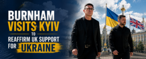 Burnham Visits Kyiv to Reaffirm UK Support for Ukraine