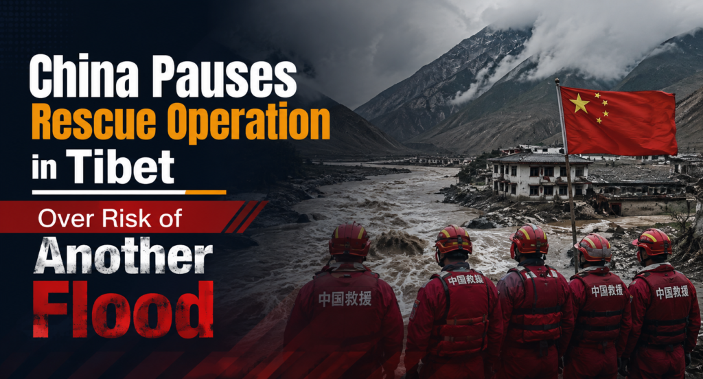 China Pauses Rescue Operation in Tibet over Risk of Another Flood