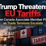 Trump Threatens EU Tariffs Over Canada Associate-Member Plan as Trade Tensions Escalate