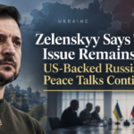 Zelenskyy Says Territorial Issue Remains Key as US-Backed Russia-Ukraine Peace Talks Continue